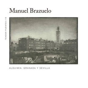 Manuel Brazuelo. Alquimia: Granada y Sevilla